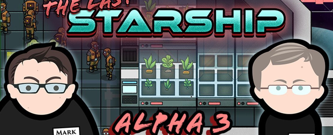 The Last Starship Alpha 3: Crew Stations and Hydroponics in Focus - All Information & Updates at a Glance