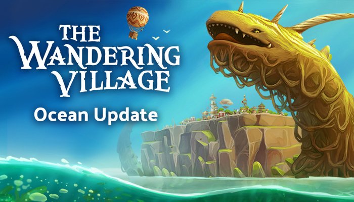 The Wandering Village: De details van de nieuwe Ocean Update